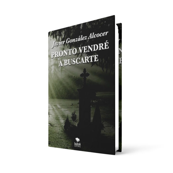 Pronto vendré a buscarte - Javier González Alcocer